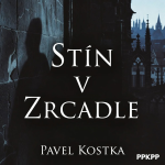 Obrázek epizody Stín v Zrcadle - Pavel Kostka - PPKPP