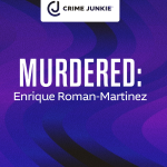 Obrázek epizody MURDERED: Enrique Roman-Martinez