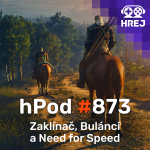 Obrázek epizody hPod #873 - Zaklínač, Bulánci a Need for Speed