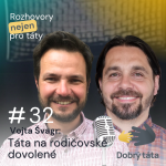 Obrázek epizody #32 Táta na rodičovské dovolené - Vojta Švagr