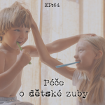 Obrázek epizody EP64: Péče o dětské zuby