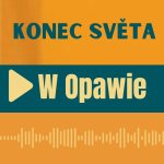 Obrázek epizody 82: Konec světa. W Opawie.