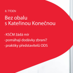 Obrázek epizody 8. týden 2022 Bez obalu s K. Konečnou: KSČM žádá mír, pomáhají dodávky zbraní?, praktiky představitelů ODS