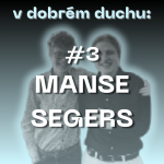 Obrázek epizody #3 - Manse Segers