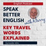 Obrázek epizody Speak Better English with Harry | Episode 494