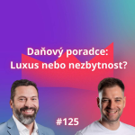 Obrázek epizody #125 Daňový poradce: Luxus nebo nezbytnost? [Tomáš Zbořil]