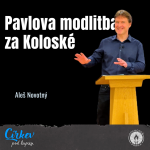 Obrázek epizody Pavlova modlitba za Koloské | Ko 1,3-14 | Aleš Novotný