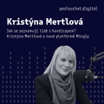 Obrázek epizody Kristýna Mertlová: Jak se seznamují lidé s handicapem? Kristýna Mertlová o nové platformě Mingly