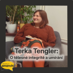 Obrázek epizody Terka Tengler: O tělesné integritě a umírání 💛 HOVORY O ANARCHII 21 💛