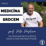 Obrázek epizody #30 prof. Petr Pazdiora-"Na očkování proti klíšťové encefalitidě není nikdy pozdě."