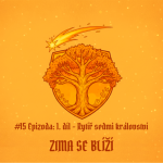 Obrázek epizody #15 Epizoda: 1. díl - Rytíř sedmi království | Zima se blíží