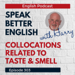 Obrázek epizody Speak Better English with Harry | Episode 303