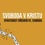 Obrázek epizody SVOBODA V KRISTU: Spoutanost hříchem vs. svoboda