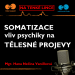 Obrázek epizody Somatizace - vliv psychiky na tělesné projevy