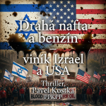 Obrázek epizody Drahá nafta a benzín – viník Izrael a USA - Pavel Kostka - PPKPP