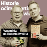 Obrázek epizody Historie očima Martina Kováře #63: Vzpomínka na Roberta Kvačka s Ondřejem Houskou