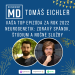 Obrázek epizody Vaša Top epizóda za Rok 2022: Tomáš Eichler - Neurogenetik: Zdravý spánok, štúdium a nočné služby