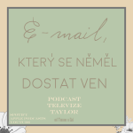 Obrázek epizody Email, který se neměl dostat ven (Verze Taylor otce)
