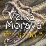 Obrázek epizody Velká Morava (Dračí Doupě 2): Episoda 5