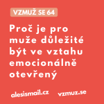 Obrázek epizody Proč je pro muže důležité být ve vztahu emocionálně otevřený (Vzmuž.Se vol. 64)