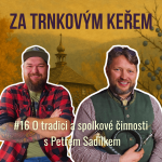 Obrázek epizody O tradici a spolkové činnosti s Petrem Sadílkem #16