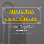 Obrázek epizody Modlitba a cudné oblékání | Alois Klepáček