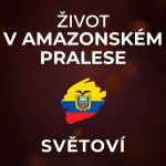 Obrázek epizody Prales v Ekvádoru: Šaman mě léčil ayahuascou a tabákem. Rostliny slouží ke spojení s bohy. | SVĚTOVÍ