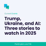 Obrázek epizody Three big stories to watch in 2025