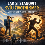 Obrázek epizody Jak si stanovit svůj životní směr a překonat vnitřní bariéry?