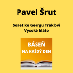 Obrázek epizody Pavel Šrut - Sonet ke Georgu Traklovi + Vysoké bláto