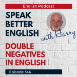 Obrázek epizody Speak Better English with Harry | Episode 346