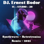 Obrázek epizody DJ. Ernest Bodor - FL Synthwave Retrotronica Remix 2021