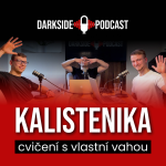 Obrázek epizody CVIČENÍ S VLASTNÍ VÁHOU (jak a proč cvičit kalisteniku) I DARK SIDE PODCAST