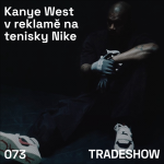 Obrázek epizody TRADESHOW podcast 073: Kanye West v reklamě na tenisky Nike