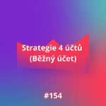 Obrázek epizody #154 Strategie 4 účtů (Běžný účet)