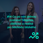 Obrázek epizody #14 Co po nás jednou zůstane? Majetek, dědictví a realita po odchodu blízkého