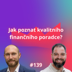 Obrázek epizody #139 Jak poznat kvalitního finančního poradce?