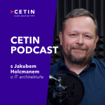 Obrázek epizody CETIN podcast – s Jakubem Holcmanem o IT architektuře