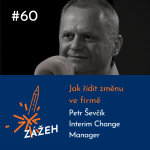 Obrázek epizody 60: Petr Ševčík | Jak řídit změnu ve firmě