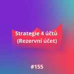 Obrázek epizody #155 Strategie 4 účtů (Rezervní účet)