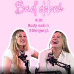 Obrázek epizody #30 Věřit si a být nahatější! Co bychom poradily našim 20letým já? A proč nám Bravo neřeklo o SPF?