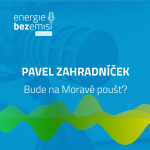 Obrázek epizody Pavel Zahradníček - Bude na Moravě poušť?