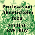 Obrázek epizody Prořezávání No. 12 - MICHAL BYSTROV