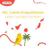 Obrázek epizody 125. Lokale Präpositionen 🏝️ Das Leben auf Teneriffa