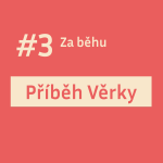 Obrázek epizody 3# SPECIÁL: Příběh Věrky: Z odpůrce běhu půlmaratoncem