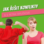 Obrázek epizody JAK ŘEŠIT KONFLIKTY - Petra Teplíčková