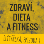 Obrázek epizody Epizoda 4: Zdraví, dieta a fitness