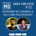 Obrázek epizody #122 Anna Kmecová - Záchranári na Slovensku a, ako s nimi spolupracovať