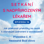 Obrázek epizody Epizoda 16 Překážka zázraků č. 4 - Nezaseté Boží slovo