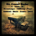 Obrázek epizody DJ. Ernest Bodor - FL Downtempo Chillstep Piano Ambient Remix 2021